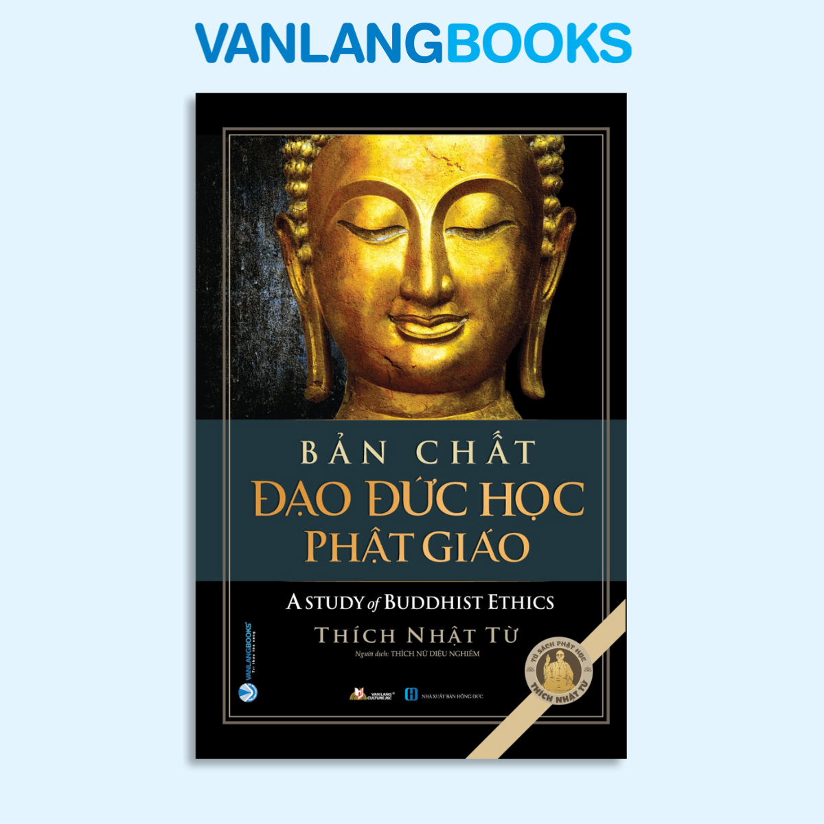 Bản chất đạo đức học Phật giáo - Thích Nhật Từ - 28/01/2022 (XB) - Văn lang, Phật giáo