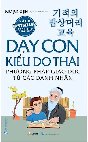Dạy con kiểu Do Thái - Phương pháp giáo dục từ các danh nhân - Kim Jung Jin - 22/04/2022 (XB) - Văn lang, Nuôi dạy con