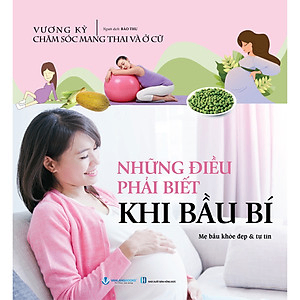 Chăm sóc mang thai và ở cữ - Những điều phải biết khi bầu bí - Vương Kỳ - 06/07/2024 (XB) - Văn lang, y học sức khỏe