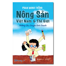 Nông sản Việt Nam và thế giới - Phan Minh Thông - 2024 - Saigonbooks