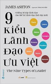 9 Kiểu lãnh đạo ưu việt - James Ashton - 18/10/2023 (XB) - Văn lang