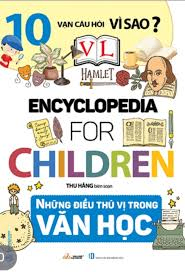 10 Vạn câu hỏi vì sao - Những điều thú vị trong văn học - Thu Hằng - 29/12/2023 (XB) - Văn lang, Khoa học thường thức