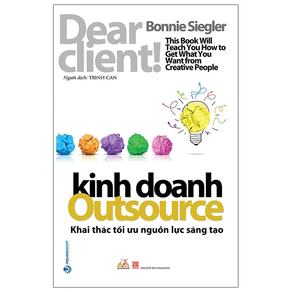 Kinh doanh Outsource - Khai thác tối ưu nguồn lực sáng tạo - Bonnie Siegler - 21/10/2020 (XB) - Văn lang