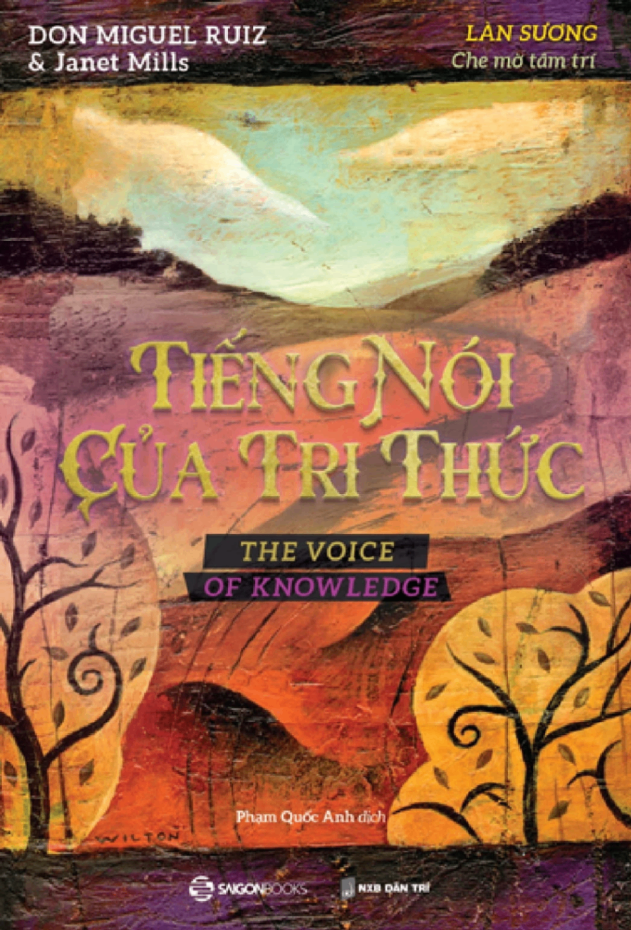 TIẾNG NÓI CỦA TRÍ THỨC - Làn sương che mờ tâm trí - Tái bản_150K - Janet Mills , don Miguel Ruiz - 2022 - Saigonbooks