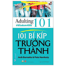 101 Bí kíp trưởng thành - Josh Burnette & Pete Hardesty - 02/03/2021 (XB) - Văn lang