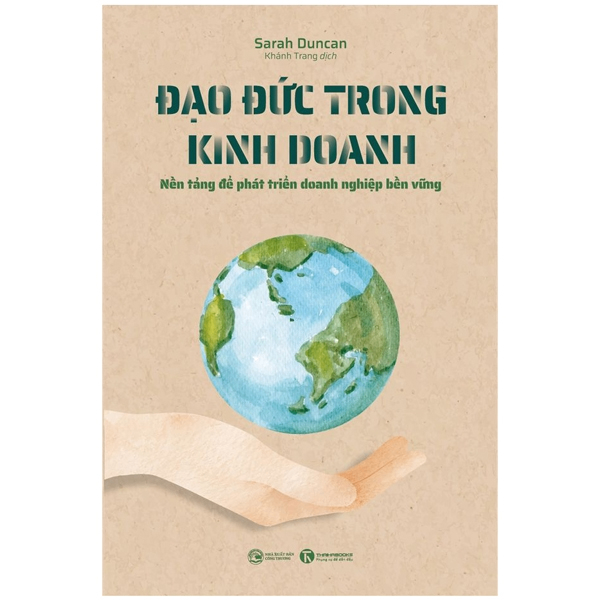 ĐẠO ĐỨC TRONG KINH DOANH: Nền tảng để phát triển doanh nghiệp bền vững - Surah Duncan - 2022 - V-Biz