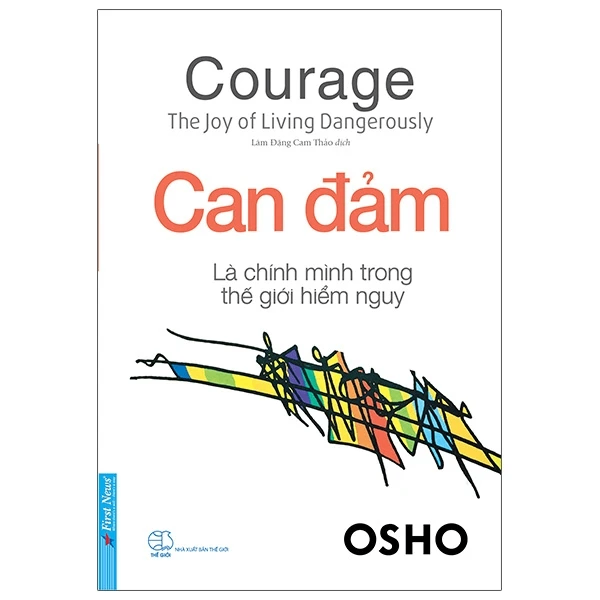 OSHO - Can Đảm Là Chính Mình Trong Thế Giới Hiểm Nguy - OSHO - 2023 - First News