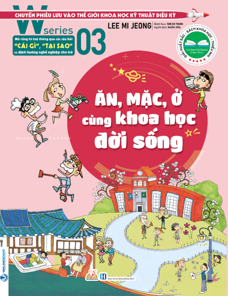 W series 03 - Ăn, mặc, ở cùng khoa học đời sống - Lee Mi Jeong - 07/05/2020 (XB) - Văn lang, Khoa học thường thức