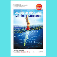 Chuyển đổi toàn diện mô hình kinh doanh_200K - Alexander Zimmermann , Carsten Linz , Günter Müller-Stewens - 2021 - Saigonbooks