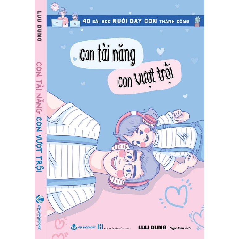 Con tài năng - Con vượt trội - Lưu Dung - 11/04/2024 (XB) - Văn lang, Nuôi dạy con