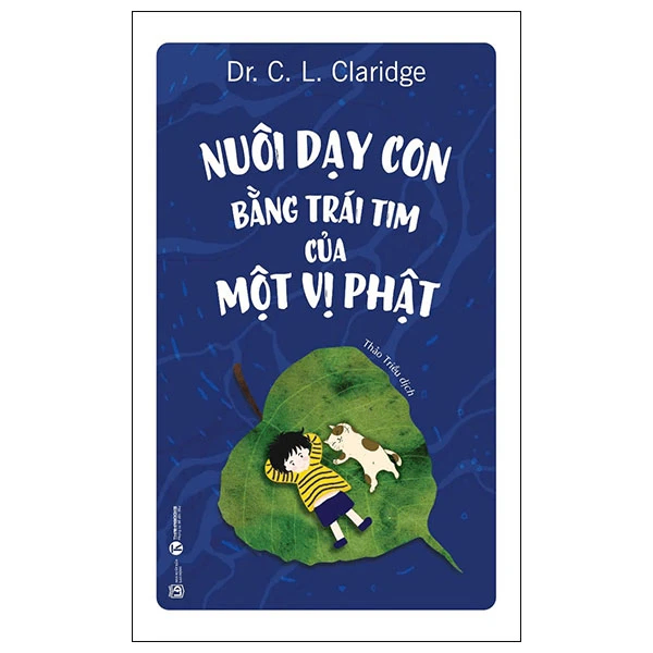 Nuôi dạy con bằng trái tim của một vị Phật - Dr. C. L. Claridge - 2021 - V-Parent, Nuôi dạy con