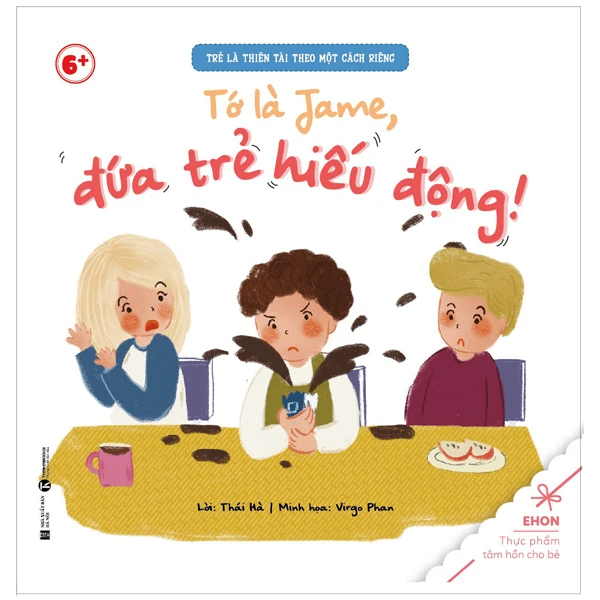 Trẻ là thiên tài - Tớ là Jame, đứa trẻ hiếu động! - Thái Hà - 2022 - Tủ ong mật, Thiếu nhi