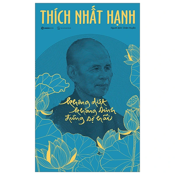 Không diệt không sinh đừng sợ hãi - TB lần 10 (Bản đặc biệt)_290K - Thích Nhất Hạnh - 2023 - Saigonbooks