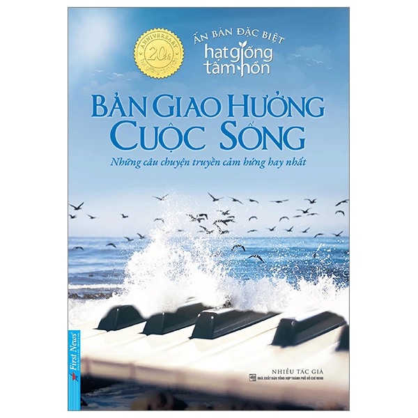 Bản Giao Hưởng Cuộc Sống - Những câu chuyện truyền cảm hứng hay nhất - First News - 2023 - First News, hạt giống tâm hồn