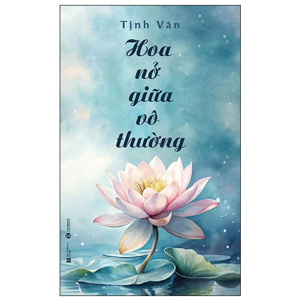Hoa nở giữa vô thường - Tịnh Văn - 2024 - V-Budd, phật pháp ứng dụng