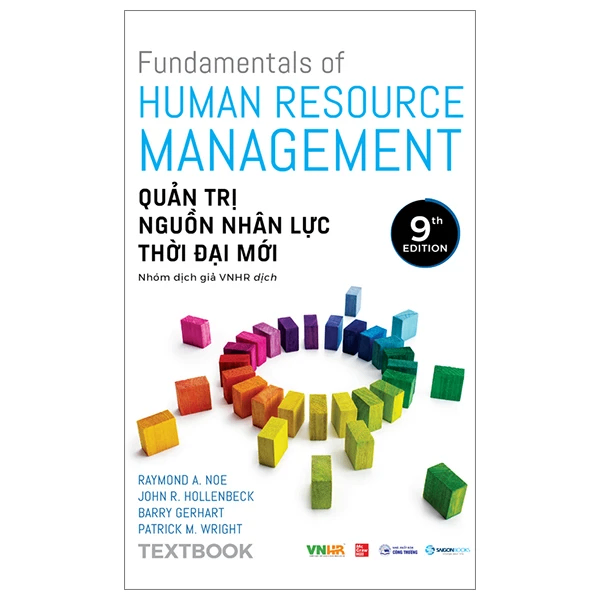 Textbook - Quản trị nguồn nhân lực thời đại mới - Raymond A. Noe John R. Hollenbeck Barry Gerhart Patrick M. Wright - 2024 - Saigonbooks
