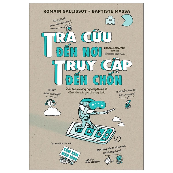 Tra cứu đến nơi, truy cập đến chốn (119,000) - Romain Gallissot - Baptiste Massa - 2025 - Khoa học công nghệ