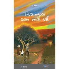 Thưa ngoại con mới về - Lam - 2020 - Đông Tây, Thiếu nhi, Văn học Việt Nam