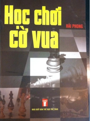 Học chơi cờ vua - Hải Phong - 2013 - Đông Tây, Thiếu nhi, Khoa học thường thức