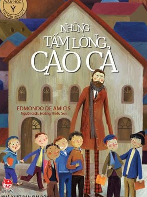 Những tấm lòng cao cả - Edmondo De Amicis - 2024 - Đông Tây, Thiếu nhi, Văn học nước ngoài