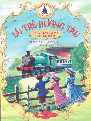 Lũ trẻ đường tàu (Song ngữ) - E. Nesbit - 2024 - Đông Tây, Thiếu nhi, Văn học nước ngoài