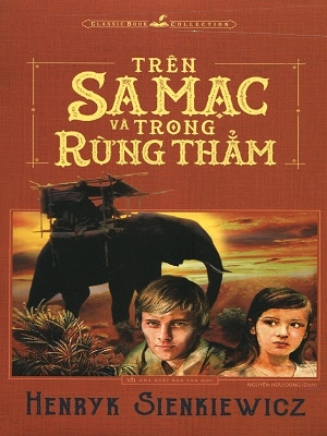 Trên sa mạc và trong rừng thẳm - Henryk Sienkiewicz - 2018 - Đông Tây, Thiếu nhi, Văn học nước ngoài