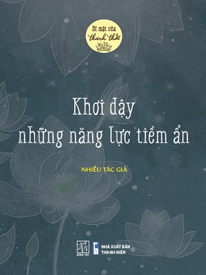 Bí mật của thảnh thơi - Khơi dậy những năng lực tiềm ẩn - Nhiều tác giả - 2023 - Đông Tây
