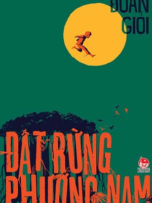 Đất rừng Phương Nam - Đoàn Giỏi - 2016 - Đông Tây, Thiếu nhi, Văn học Việt Nam