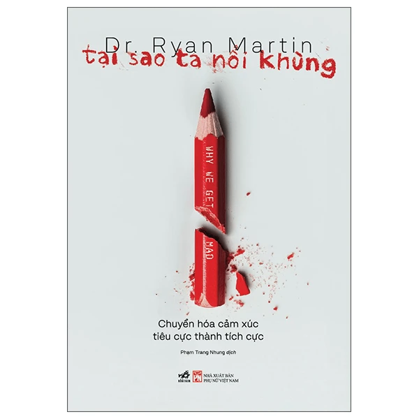 Tại sao ta nổi khùng - Dr. Ryan Martin - 2025 - Tâm lý học ứng dụng