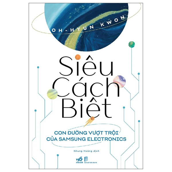 Siêu cách biệt - Con đường vượt trội của Samsung Electronics - Oh - Hyun Kwon - 2022 - Kinh doanh – kinh tế