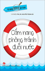 15 bí kíp giúp tớ an toàn - Cẩm nang phòng tránh đuối nước - Nguyễn Thị Thanh Thủy - 2023 - Đông Tây, Thiếu nhi, Kỹ năng sống, Kỹ năng