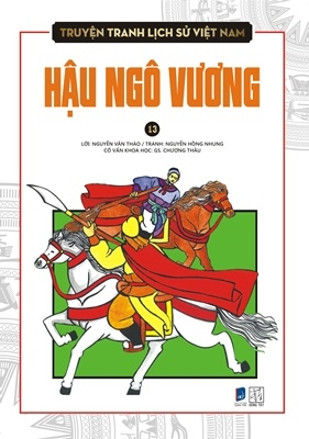 Truyện tranh lịch sử Việt Nam (13): Hậu Ngô Vương - Nguyễn Văn Thảo - Chương Thâu - 2018 - Đông Tây, Thiếu nhi, Truyện tranh, Lịch sử