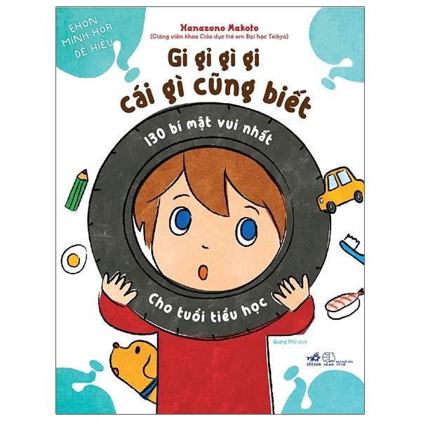 Gi gỉ gì gi cái gì cũng biết - 130 bí mật vui nhất cho tuổi tiểu học - Mima Noyuri - 2021 - Tim hiểu - Khám phá