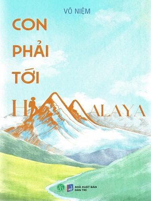 Con phải tới Himalaya - Vô Niệm - 2024 - Đông Tây