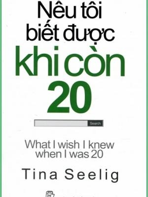 Nếu tôi biết được khi còn 20 - Tina Seelig - 2024 - Đông Tây