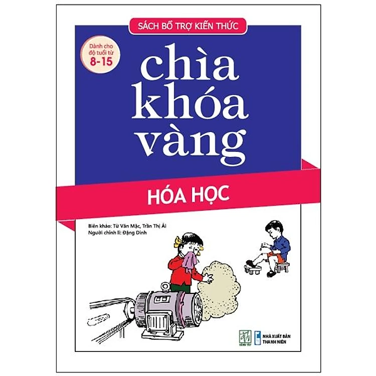 Chìa khóa vàng - Hóa học (Dành cho độ tuổi từ 8 - 15) - TB - Nhiều tác giả - 2020 - Đông Tây, Thiếu nhi, Khoa học thường thức