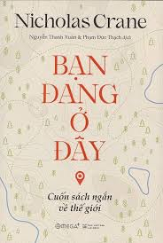 Bạn đang ở đây - Nicholas Crane - 2020 - Đông Tây