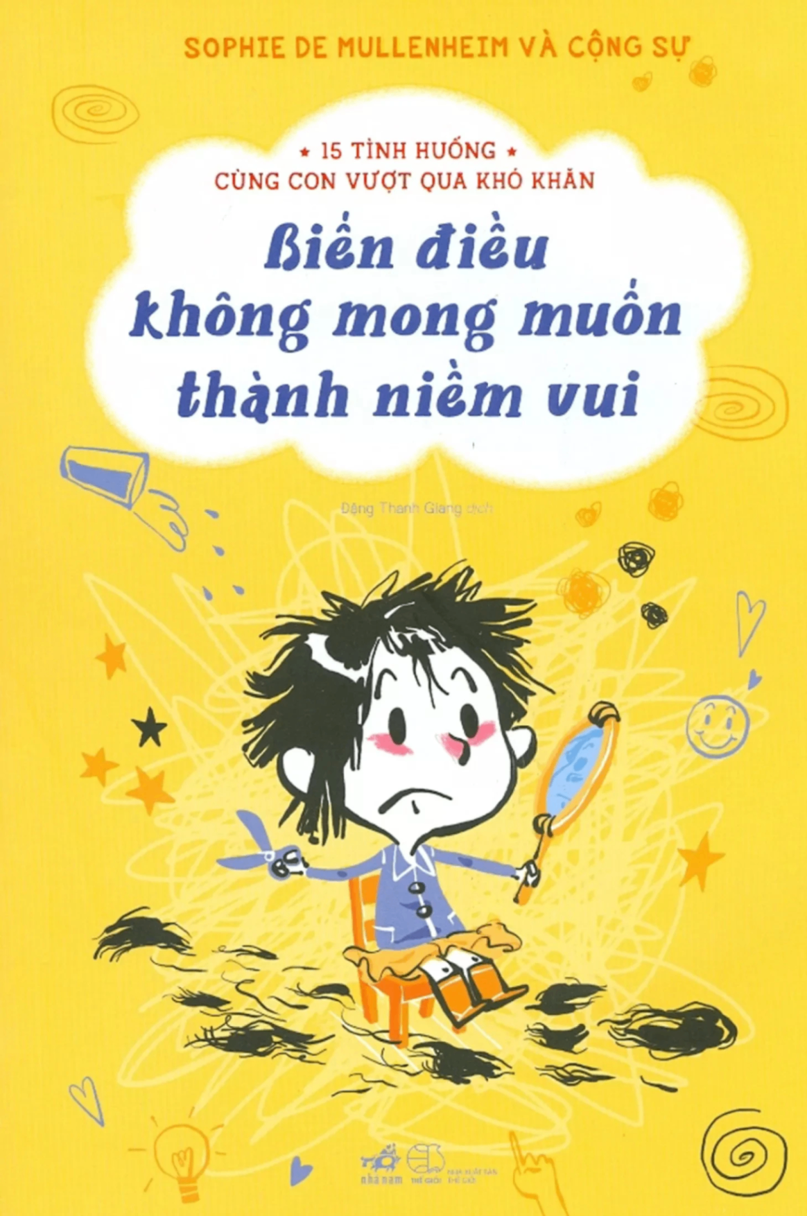 15 tình huống cùng con vượt qua khó khăn- Biến điều không mong muốn thành niềm vui - Sophie De Mullenheim - 2021 - Nuôi dạy con
