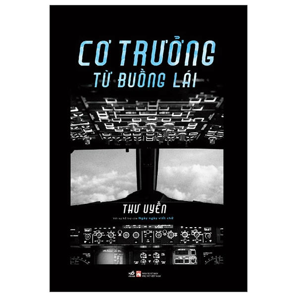 Cơ trưởng từ buồng lái - Thư Uyển , với sự hỗ trợ của Ngày ngày viết chữ - 2022 - Tuỳ bút – tản văn