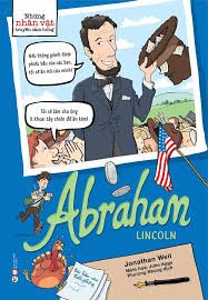 Những nhân vật truyền cảm hứng - Abrahan Lincoln - Jonathan Weil - 2020 - Đông Tây