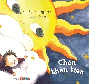 Chốn thần tiên - Thơ cho bé - Minh Anh - 2018 - Đông Tây, Thiếu nhi, Truyện tranh