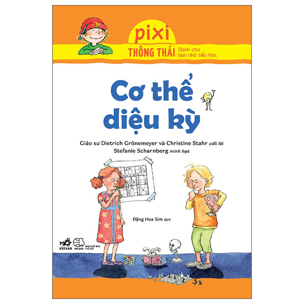 Pixi thông thái_Cơ thể diệu kỳ - Gs. Dietrich Grönemeyer , Christine Stahr , Stefanie Scharnberg - 2022 - Khoa học phổ thông
