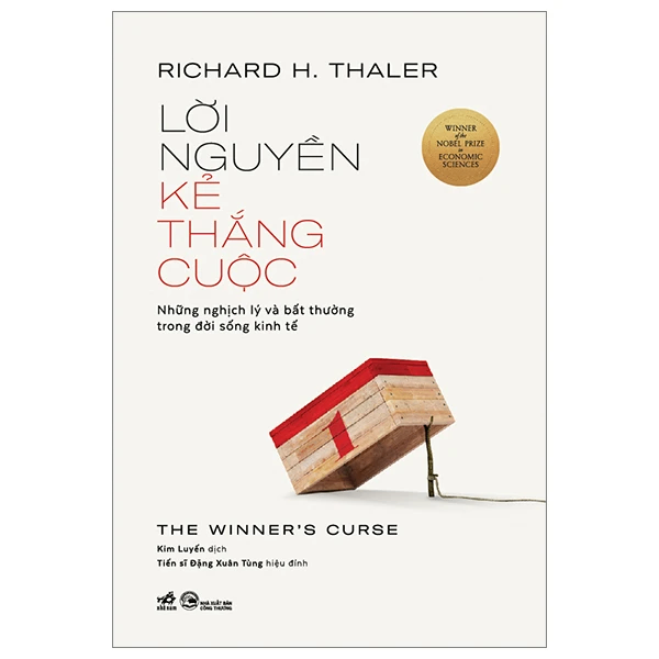 Lời nguyền kẻ thắng cuộc - Những nghịch lý và bất thường trong đời sống kinh tế - Richard H. Thaler - 2024 - Kinh doanh – kinh tế