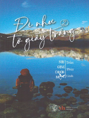 Đi như tờ giấy trắng 2 - Như cánh chuồn bay - Trần Thùy Linh - 2024 - Đông Tây