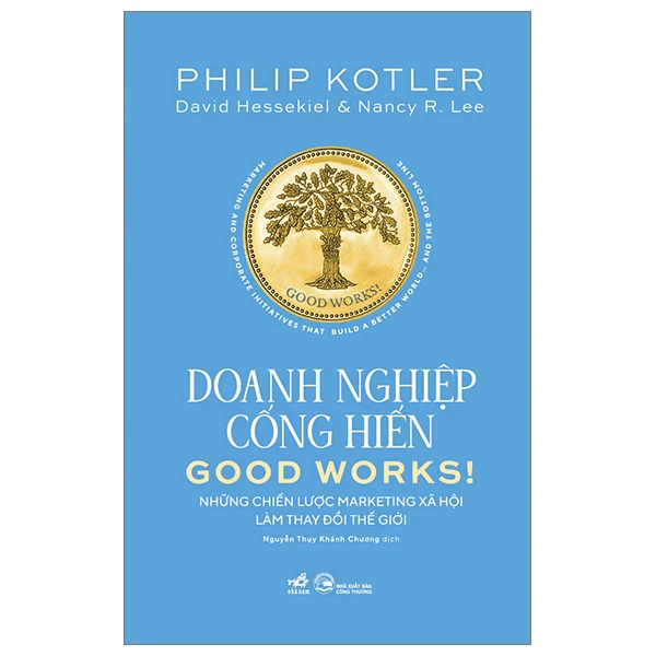 Doanh nghiệp cống hiến - Những chiên lược marketing xã hội làm thay đổi thế giới - Philip Kotler - 2024 - Kinh doanh – kinh tế