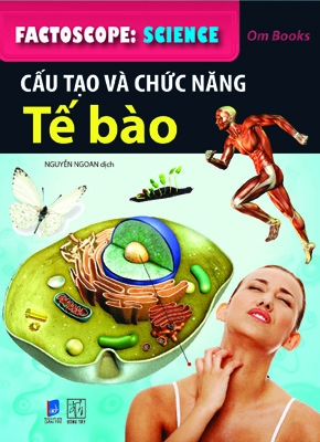 Factoscope: Science: Cấu tạo và chức năng tế bào - Om Books International - 2018 - Đông Tây, Thiếu nhi, Khoa học thường thức