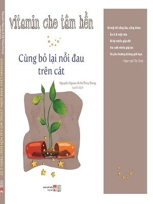 Vitamin cho tâm hồn - Cùng bỏ lại nỗi đau trên cát - Nguyễn Ngoan dịch - 2016 - Đông Tây