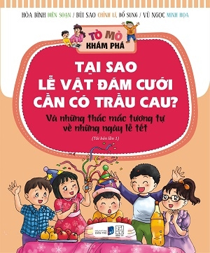 Tò mò khám phá - Tại sao lễ vật đám cưới cần có trầu cau? - Hòa Bình bs - 2019 - Đông Tây, Thiếu nhi, Khoa học thường thức