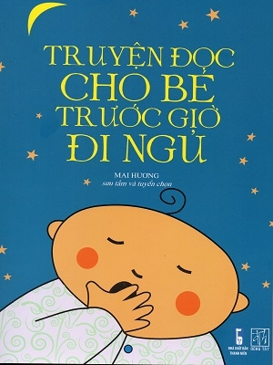 Truyện đọc cho bé trước giờ đi ngủ (TB) - Mai Hương bs - 2018 - Đông Tây, Thiếu nhi, Văn học Việt Nam