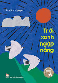Trời xanh ngập nắng - Rosita Nguyen - 2020 - Đông Tây, Thiếu nhi, Văn học Việt Nam